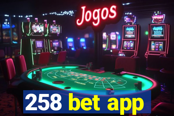 258 bet app